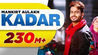 Kadar Official Video  Mankirt Aulakh  Sukh Sanghera  Latest Punjabi Songs 2016  Speed Records [upl. by Alleyne958]