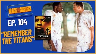 quotRemember The Titansquot Movie Review  The BlackBusters Podcast Ep104 biggjah [upl. by Zawde]