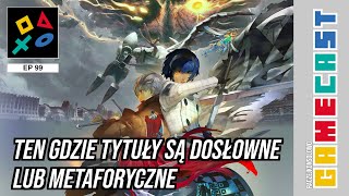 EP 9️⃣9️⃣  Ten gdzie tytuły są dosłowne lub metaforyczne RaczejKonsolowo GAMECAST [upl. by Teloiv61]