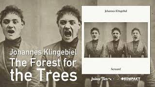 Johanes Klingebiel  The Forest for the Trees Feines Tier [upl. by Amias755]