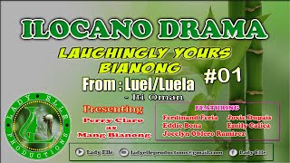 LAUGHINGLY YOURS BIANONG FULL EPISODE 01  ILOCANO DRAMA [upl. by Ayaj]