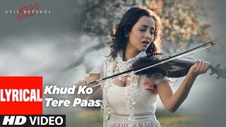 Lyrical Khud Ko Tere Paas  1920 Evil Returns  Aftab Shivdasani Tia Bajpai [upl. by Fuchs]