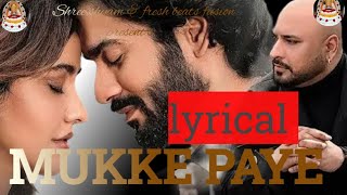 B Praak  Mukke Paye Si lyrical  Sunny Kaushal  Neha Sharma  Sagar  Bunny [upl. by Susi]