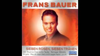 Frans Bauer Einmal Kommt Auch Für Dich Der Tag  Sieben Rosen Sieben Tranen 2002 [upl. by Dhumma144]