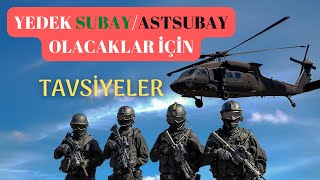 YEDEK SUBAY ve YEDEK ASTSUBAY Olacaklara TAVSİYELER Dikkat Edilecekler Bilinmesi Gerekenler [upl. by Aynatal59]