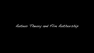 Auteur Theory and Film Authorship  A RWS 1302 Documentary [upl. by Iaj]