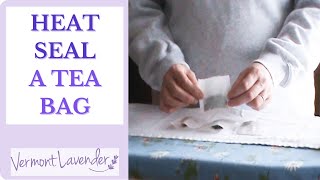 How To Heat Seal A Tea Bag Herbal Teas For Sleep Vermont Lavender [upl. by Rudyard61]