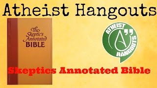 Skeptics Annotated Bible  Steve Wells Atheist Hangouts [upl. by Michaeu]