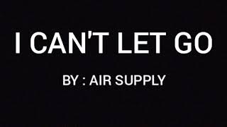 I cant let go LYRICS  Air Supply [upl. by Hadrian184]