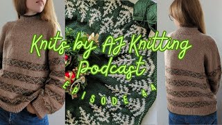 Lets Catch Up  Ep44 Knitting Podcast [upl. by Sheng]