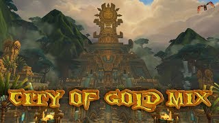 City of Gold Mix  Custom Music of WoW Battle for Azeroth [upl. by Nemaj]