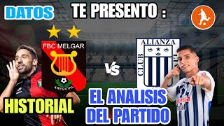 Te presento datos del Melgar vs Alianza Lima hoy  Historial análisis y como vienen los equipos [upl. by Anelaf]