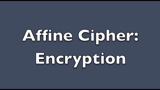 Affine Cipher Encryption [upl. by Atalya642]