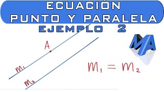 Ecuacion de la recta que pasa por un punto y es paralela a otra  Ejemplo 2 [upl. by Eiltan]