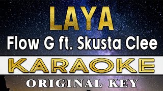 Laya  Flow G ft Skusta Clee Karaoke [upl. by Naimerej]