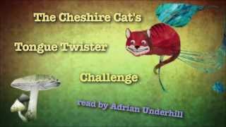 The Cheshire Cat’s Tongue Twister Challenge [upl. by Gundry843]