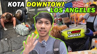 KAWASAN KOTA DOWNTOWN LOS ANGELES BERBAHAYA  BEGINILAH KEHIDUPAN AMERIKA YANG SESUNGGUHNYA [upl. by Meuse]