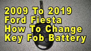 2009 To 2019 Ford Fiesta How To Change Key Fob Battery With Part Number [upl. by Ries365]