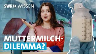 Was jeder über Muttermilch wissen sollte  SWR Wissen [upl. by Llenrahc443]