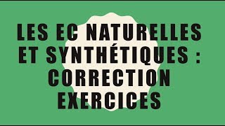 Correction exercices  Les EC naturelles et synthétiques 2nde [upl. by Kenji]