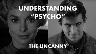 Understanding Psycho The Uncanny [upl. by Neelyhtak]