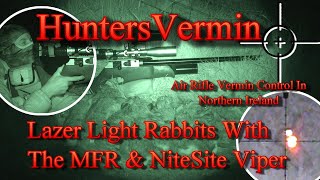 Air Rifle Hunting Lazer Light Rabbits With The MFR And NiteSite Viper [upl. by Ynittirb594]