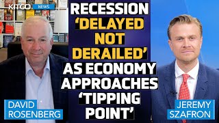 Recession Delayed Not Derailed As Economy Approaches Tipping Point  David Rosenberg [upl. by Leidba]