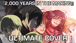 I Combined almost EVERY AoT OP and ED into 1 Song 『2000 Years In The Making』 ULTIMATE COVER [upl. by Nilde]