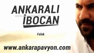 Ankaralı İbocan Felek [upl. by Philip]