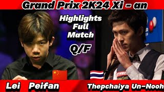 Grand Prix Xian 2024 Snooker  Thepchaiya UnNooh Vs Lei Peifan  Highlights Full Match  QF [upl. by Beau267]