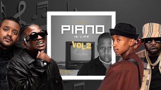 PIANO IS LIFE VOL 2 MIXTAPE AMAPIANO MIX 2024 [upl. by Aneetsirk]