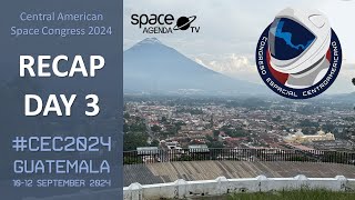 Central American Space Congress CEC2024  Recap Day3 [upl. by Gershom869]