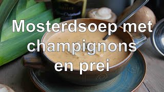 Mosterdsoep met champignons en prei recept [upl. by Olav]