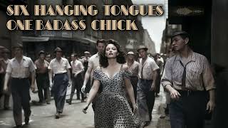 Six Hanging Tongues One Badass Chick [upl. by Hendon]