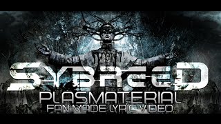 Sybreed  quotPlasmaterialquot Lyric Video [upl. by Kaliski]