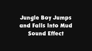 Jungle Boy Jumps and Falls Into Mud SFX [upl. by Adnama516]