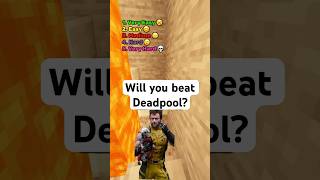 Will you beat Deadpool [upl. by Malamud]