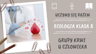 Biologia klasa 8 Grupy krwi u człowieka Uczymy się razem [upl. by Eissahc]