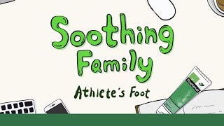 Soothing Family – Athletes Foot [upl. by Llerrem566]