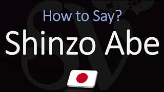 How to Pronounce Shinzo Abe CORRECTLY [upl. by Ebaj805]