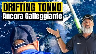 🎣PESCA TONNO Drifting Controllato con Ancora Galleggiante [upl. by Kram]