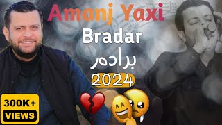 Amanj Yaxi Basi Bradar 2024 [upl. by Esinev355]