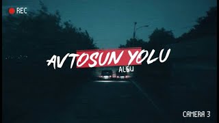 ALSU  AVTOSUN YOLU  Official Music Video [upl. by Enaile]