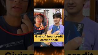 Giving my 💳 credit card for 1hour to sahil short souravjoshivlogs [upl. by Idnak]