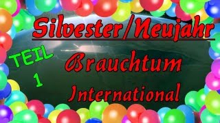 Tradition international  Silvester Neujahr Brauchtum  Teil 1 [upl. by Tootsie770]