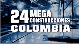 TOP 24 MEGACONSTRUCCIONES COLOMBIA [upl. by Aitahs865]