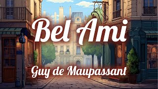 BelAmi  Partie 1  Chapitre 6  Guy de Maupassant [upl. by Halika]