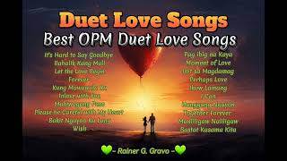 Duet Love Songs  Best OPM Duet Love Songs Collection  Romantic Love Songs [upl. by Bowlds]