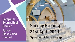 Lampeter Evangelical Church Sunday Evening Service 21st April 2024 [upl. by Annoyed]