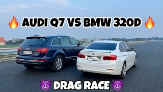 BMW 320D VS AUDI Q7  DRAG RACE 🚀 [upl. by Jerri441]